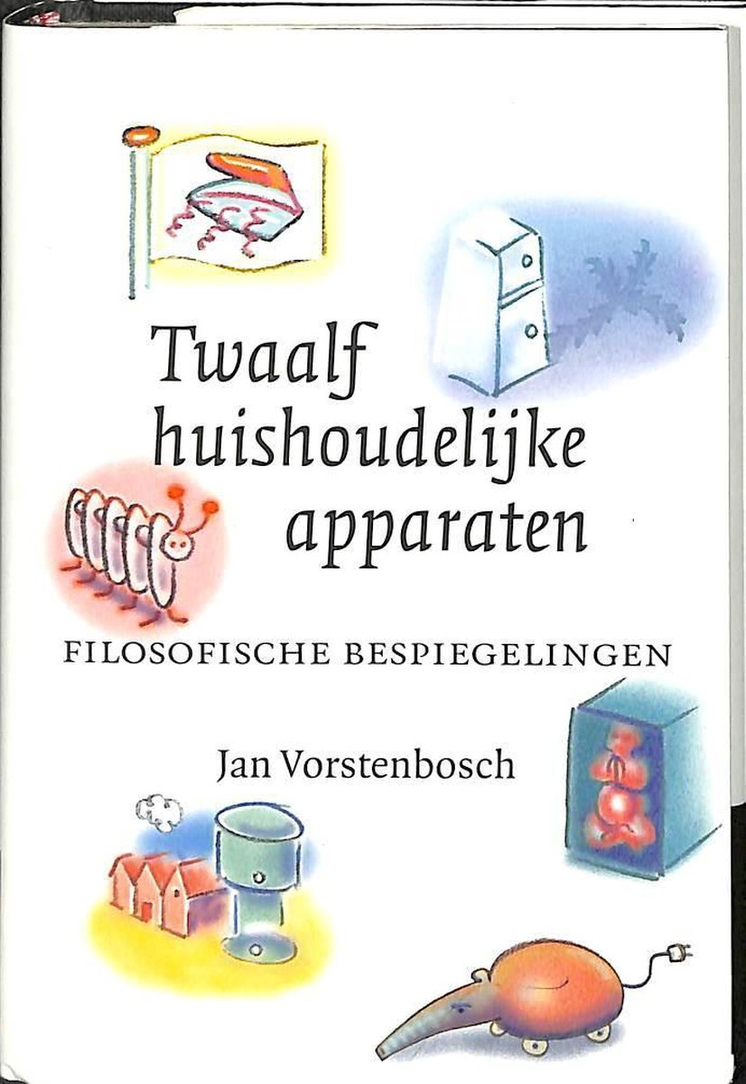 J. Vorstenbosch Twaalf Huishoudelijke Apparaten