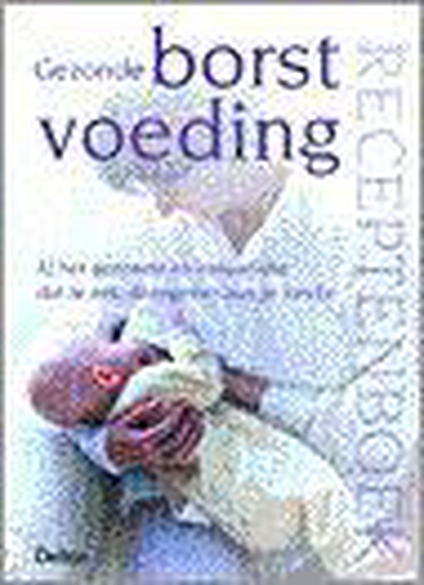 boekenbalie_9789024372041_cover Receptenboek - Gezonde borstvoeding - Al het gezonde en natuurlijke dat je eet, doorgegeven aan je kindje