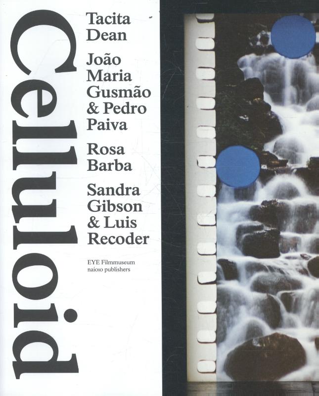Celluloid - Tacita Dean, Joao Maria Gusmao & Pedro Paiva, Rosa Barba, Luis Recoder & Sandra Gibson