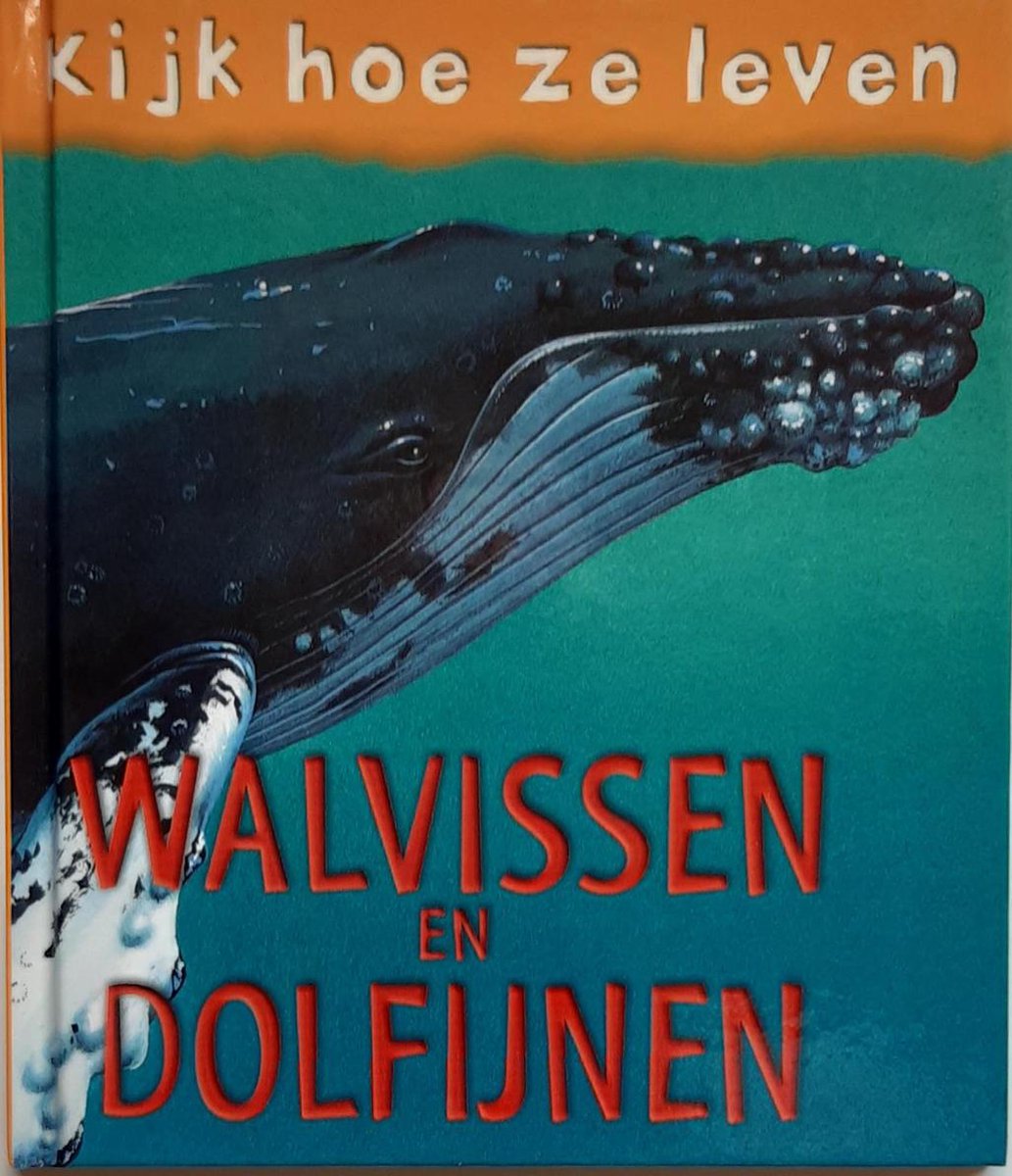boekenbalie_9789079131389_cover Walvissen en dolfijnen / Kijk hoe ze leven