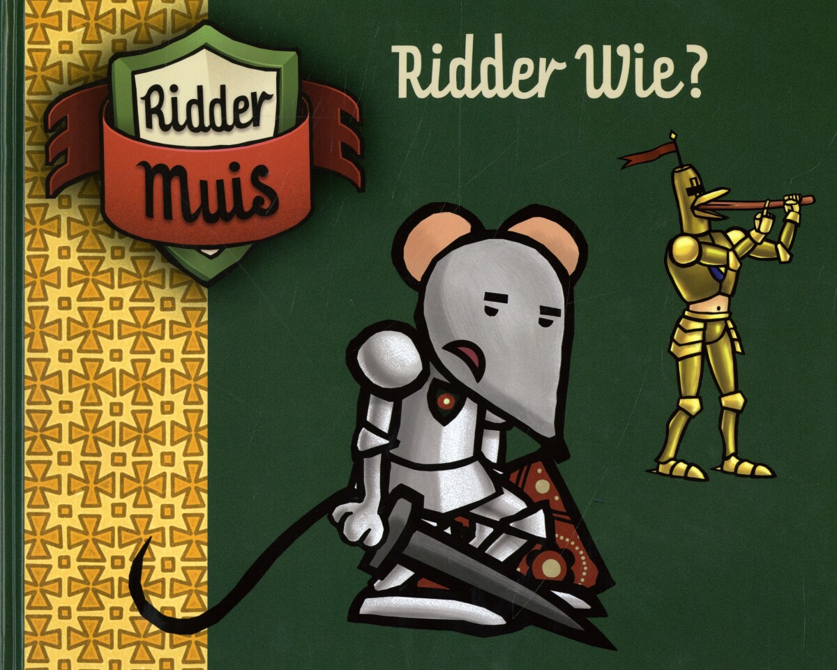Ridder wie? / Ridder Muis
