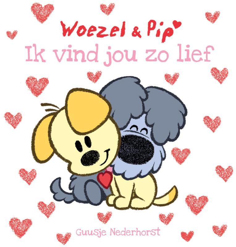 Ik vind jou zo lief / Woezel & Pip