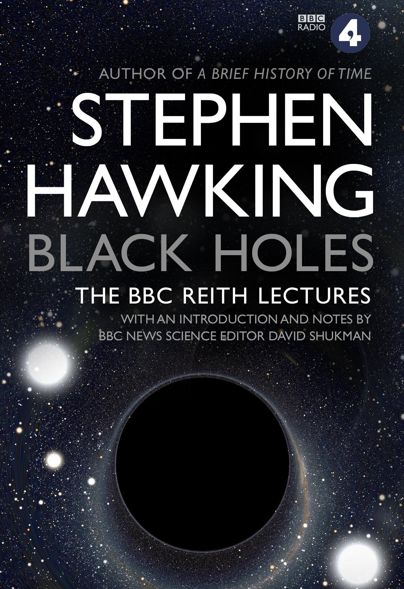 Stephen (University of Cambridge) Hawking Black Holes, The Reith Lectures