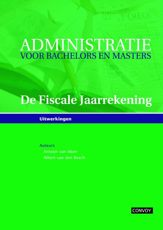 boekenbalie_9789491725197_cover Administratie voor Bachelors en Masters De fiscale jaarrekening Uitwerkingen