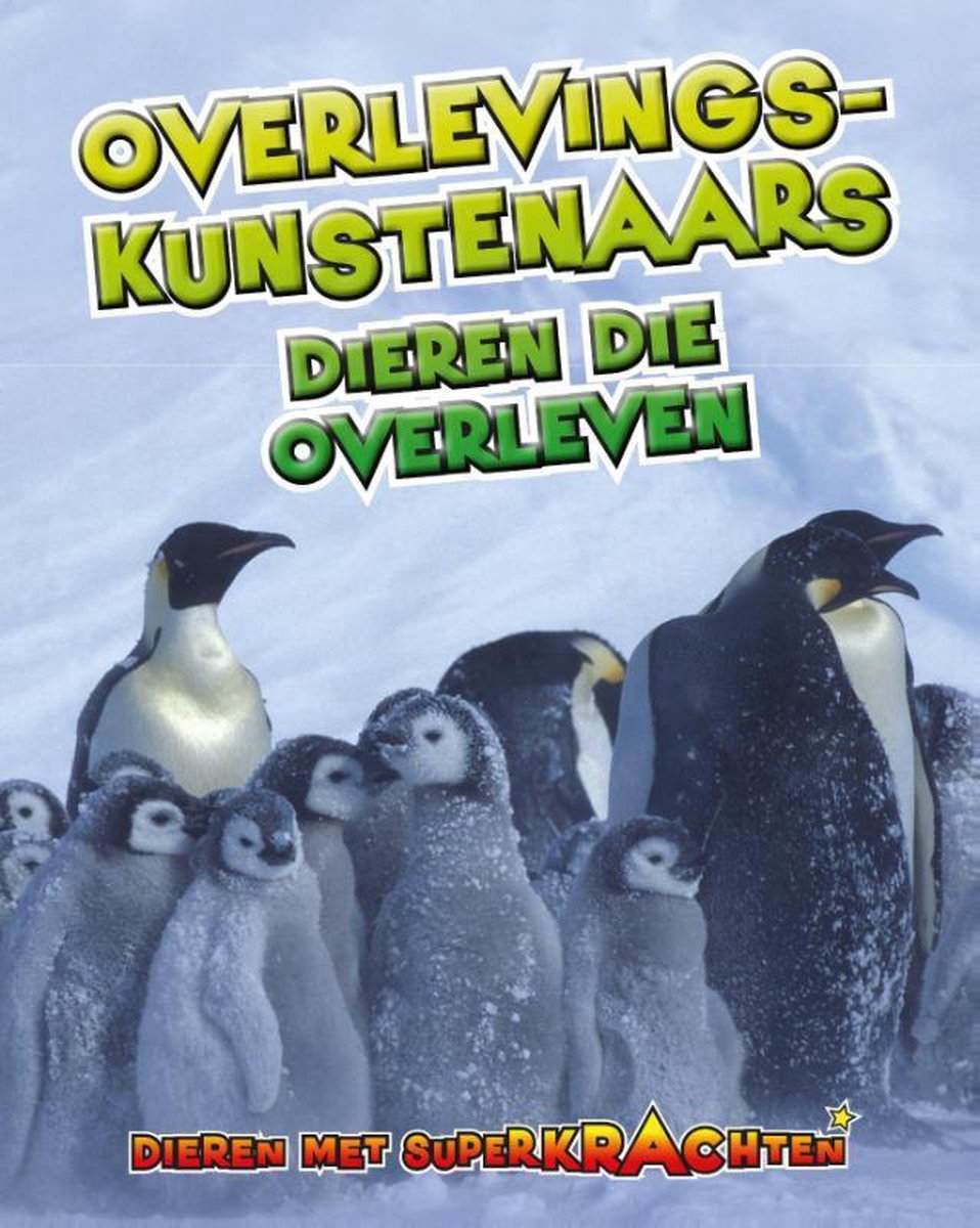 Dieren met superkrachten - Overlevingskunstenaars