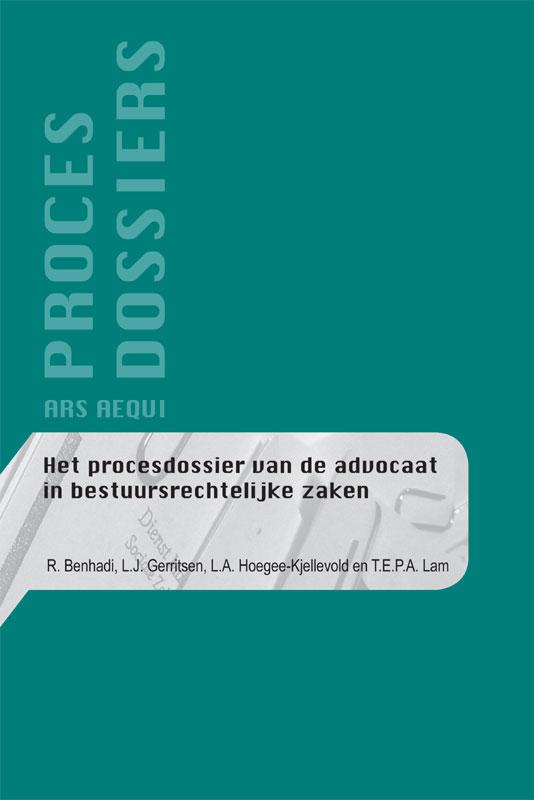 L.A. Hoegee-Kjellevold Het Procesdossier Van De Advocaat In Bestuursrechtelijke Zaken / Ars Aequi Procesdossiers