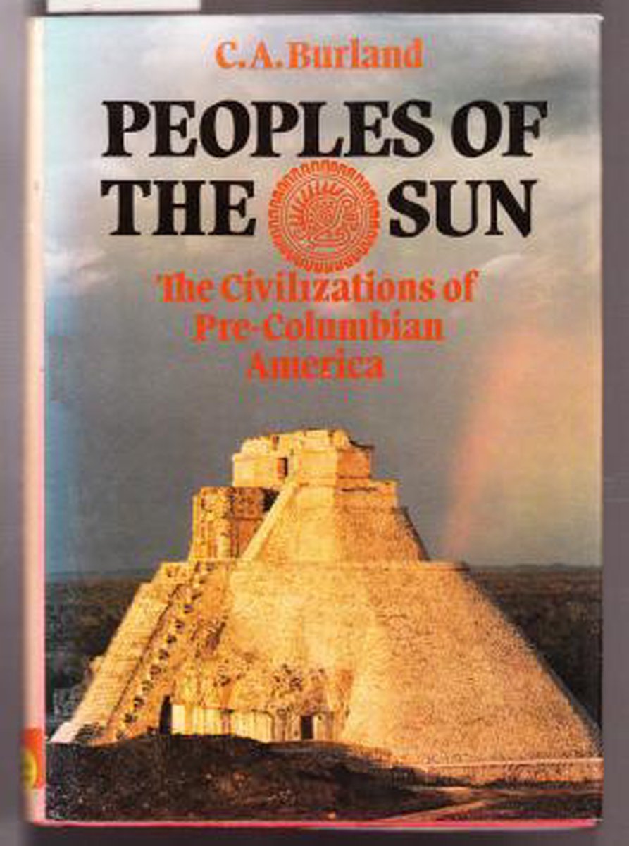 Peoples of the Sun - The Civilizations of pre-Columbrian America