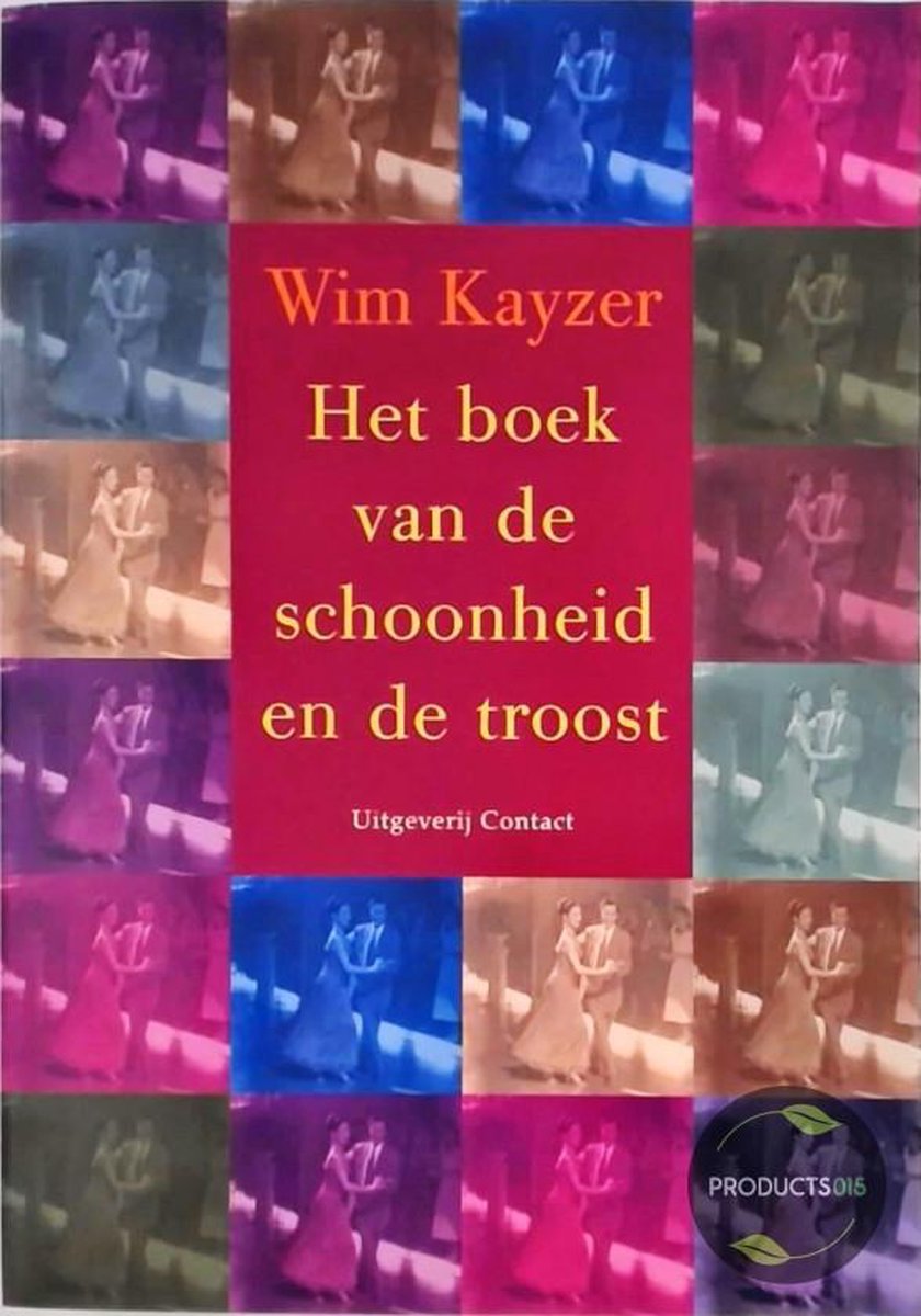 W. Kayzer Het Boek Van De Schoonheid En De Troost