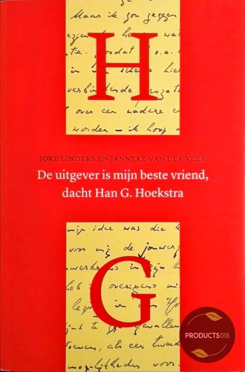 De uitgever is mijn beste vriend, dacht Han G. Hoekstra
