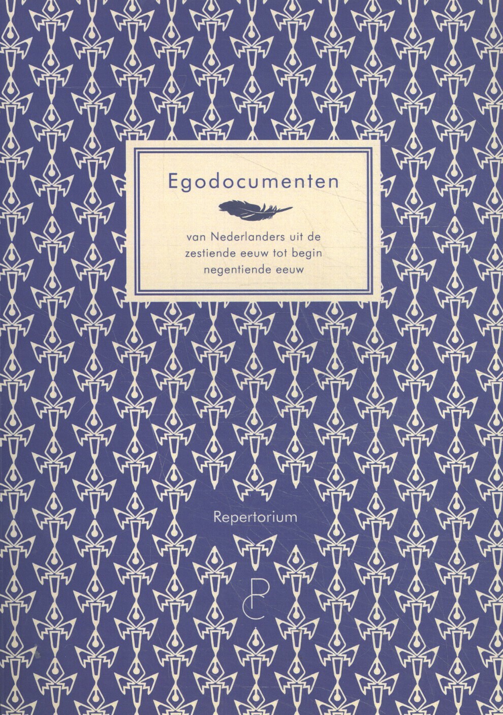 Egodocumenten van Nederlanders uit de zestiende tot begin negentiende eeuw