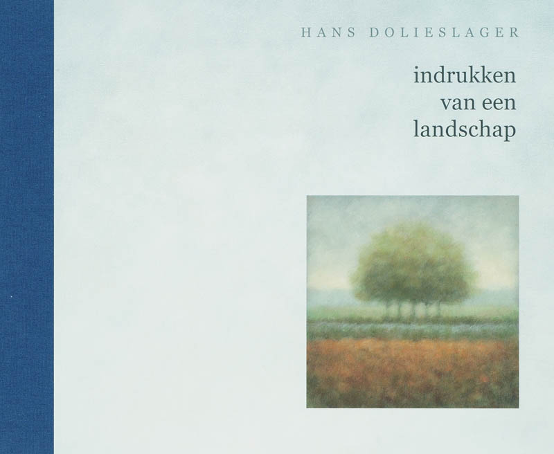 Dolieslager, Hans. Indrukken van een landschap