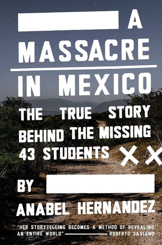 A Massacre in Mexico: The True Story Behind the Missing Forty-Three Students