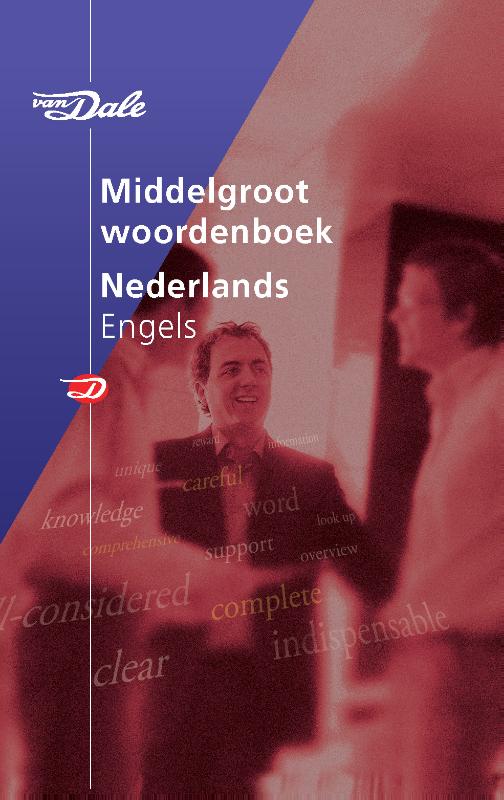 Van Dale Middelgroot woordenboek Nederlands-Engels / Van Dale middelgroot woordenboek