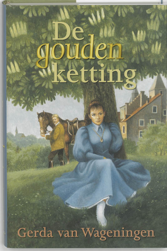 Gerda van Wageningen De Gouden Ketting / Haamstede Trilogie / 1