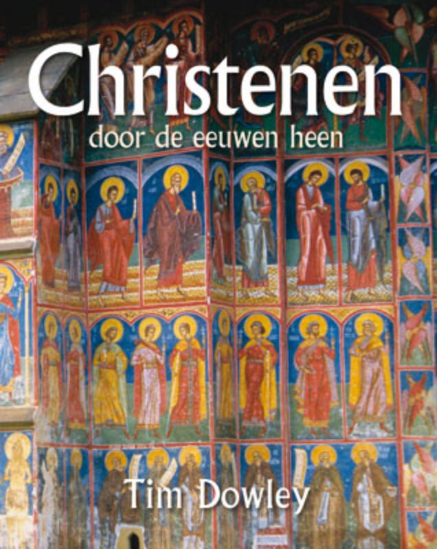 Tim Dowley Christenen Door De Eeuwen Heen