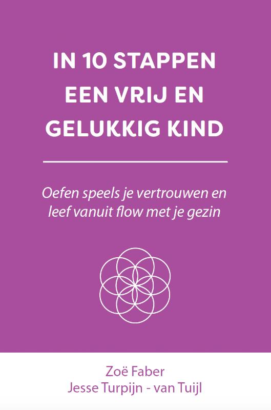10 stappen  -   In 10 stappen een vrij en gelukkig kind