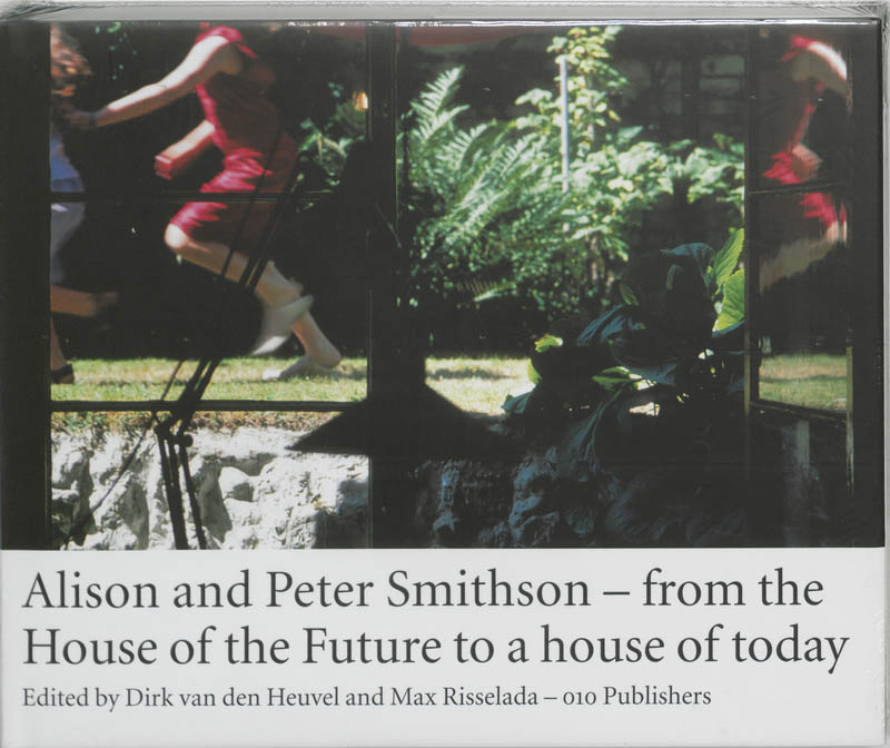 Smithson Alison & Peter - from the House of the Future to a House for Today