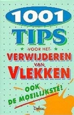 1001 tips voor het verwijderen van vlekken