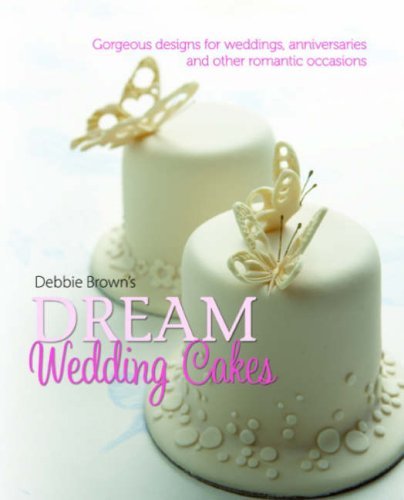 Debbie Brown'S Dream Wedding Cakes