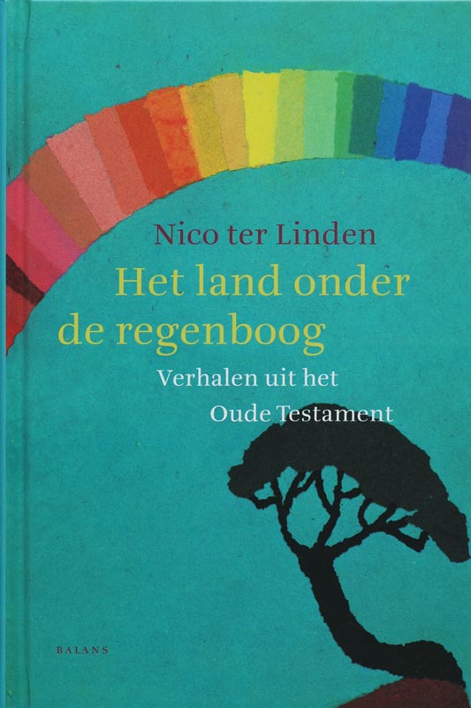 N. ter Linden Het Land Onder De Regenboog / Verhalen Uit Het Oude Testament / 1
