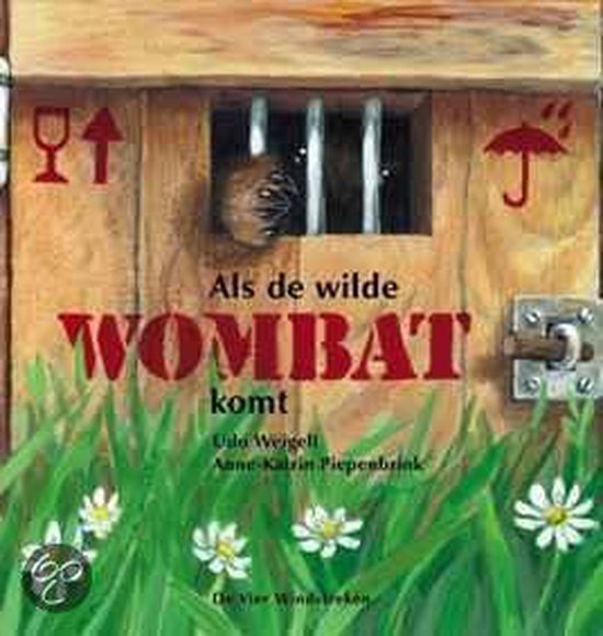 Als de wilde wombat komt / Een Vier Windstreken prentenboek