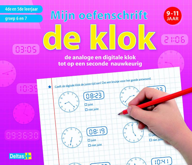 Mijn oefenschrift De klok 9-11 jaar