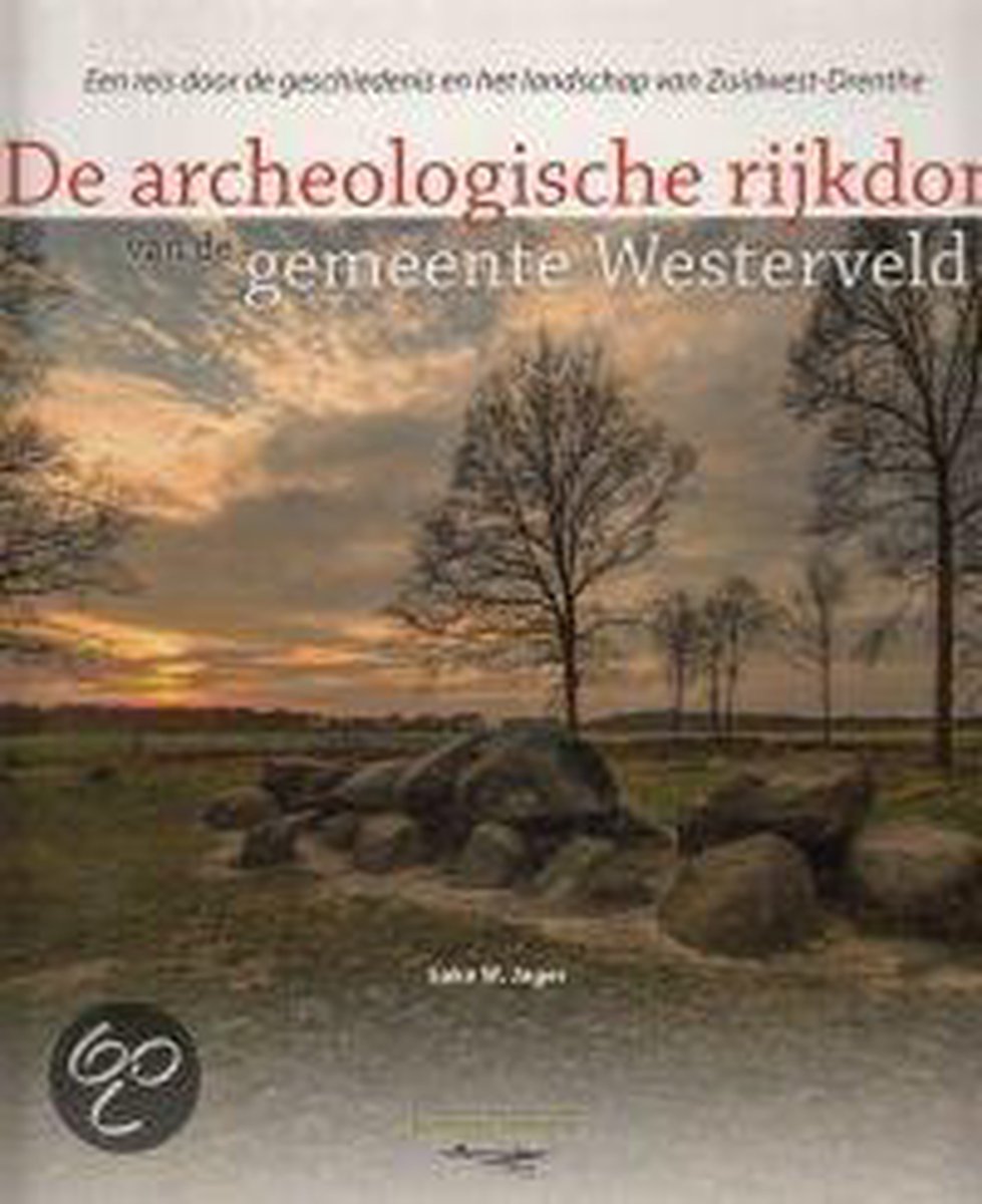 De archeologische rijkdom van de gemeente Westerveld