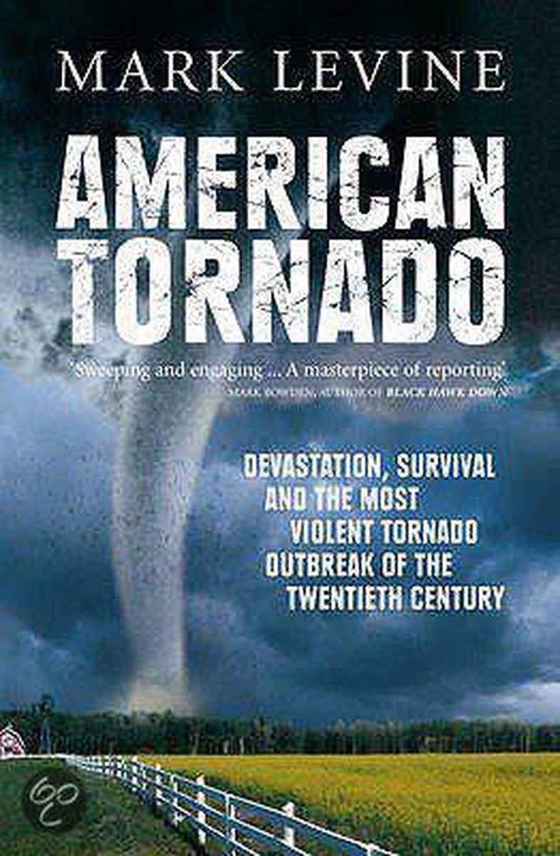 American Tornado: Devastation, Survival, And The Most Violent Tornado Outbreak Of The Twentieth Century