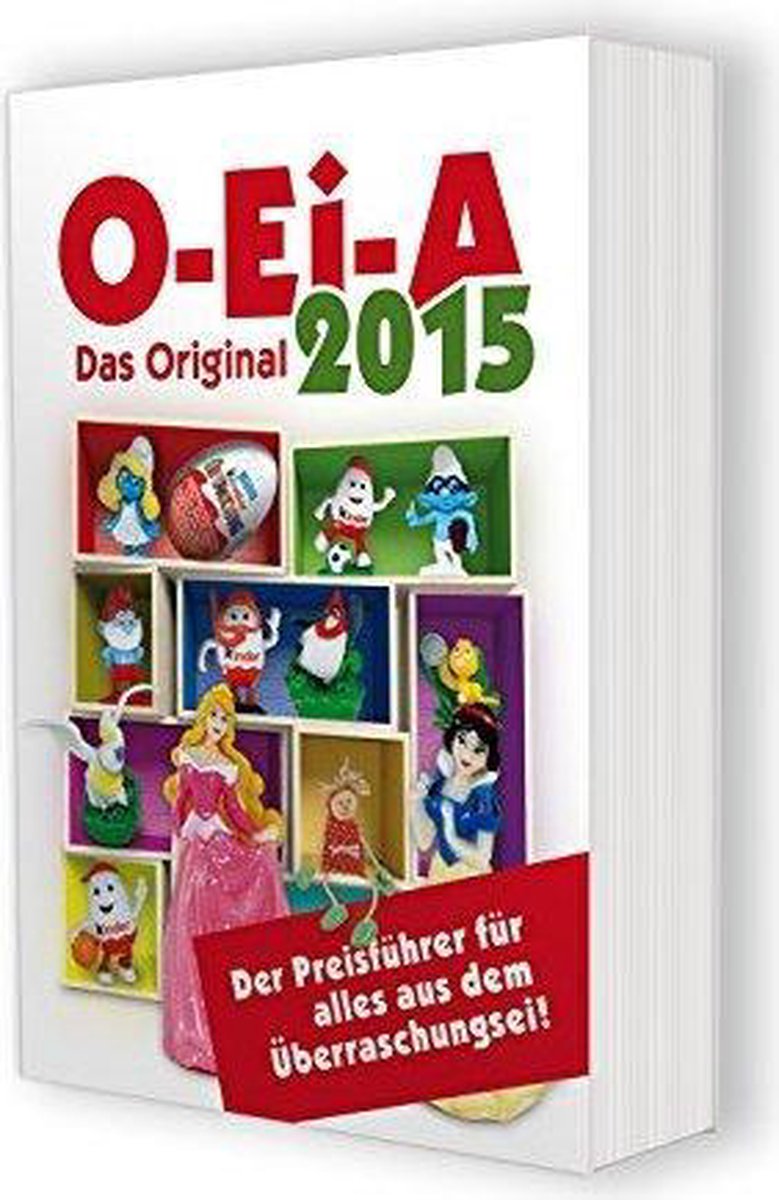 O-Ei-A 2015 - Das Original - Der Preisführer für alles aus dem Überraschungsei!