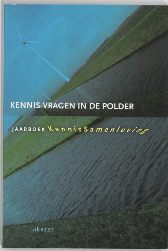 Kennis-vragen in de polder / Jaarboek KennisSamenleving / 1 - 2005