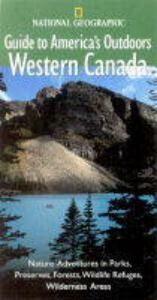WESTERN CANADA: GUIDE TO AMERICA'S OUTDOORS [O/P]