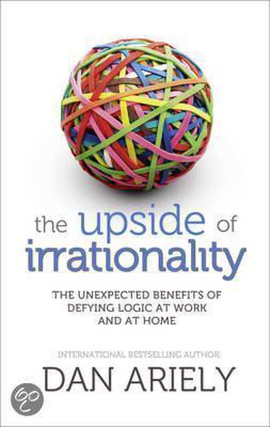 The Upside of Irrationality