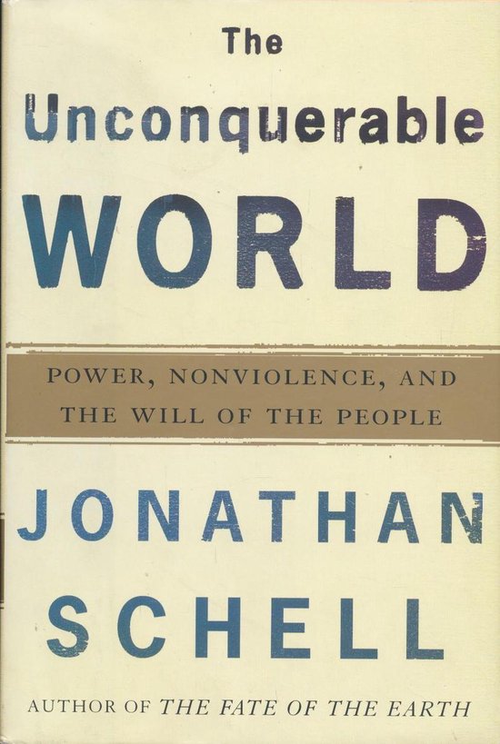 Jonathan Schell The Unconquerable World thumbnail