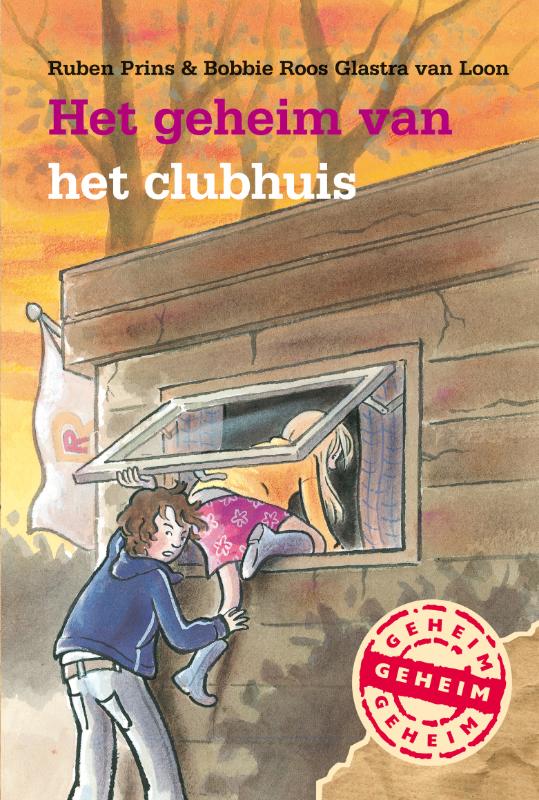 Bobbie Roos Glastra van Loon Het Geheim Van Het Clubhuis / Het Geheim Van