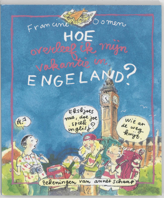 Francine Oomen Hoe Overleef Ik Mijn Vakantie In Engeland?