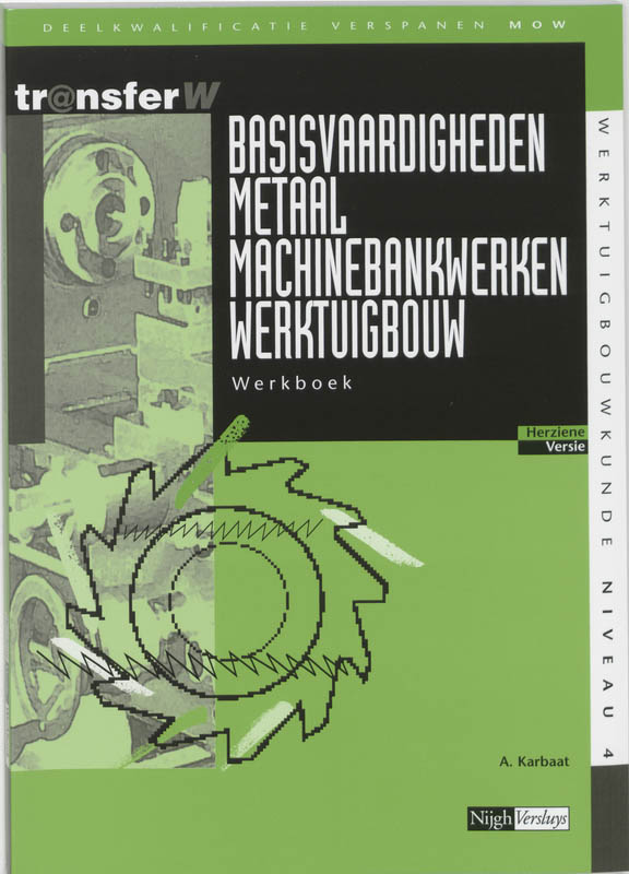 TransferW 4 -  Basisvaardigheden metaal machinebankwerken werktuigbouw Werkboek