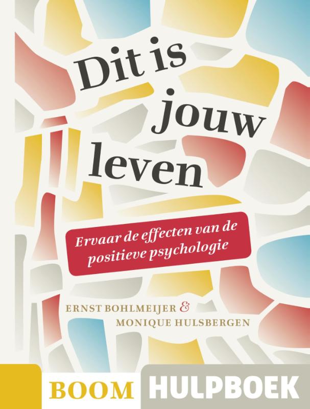 Ernst Bohlmeijer Dit Is Jouw Leven / Boom Hulpboek