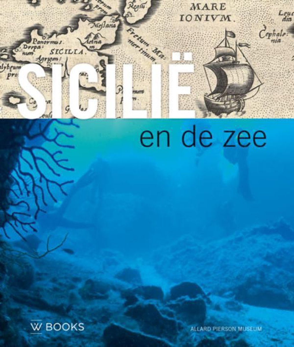 Sicilië En De Zee / Allard Pierson Museum Serie