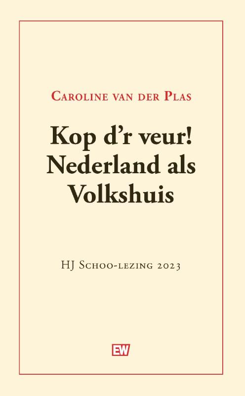 Kop d'r veur! Nederland als Volkshuis