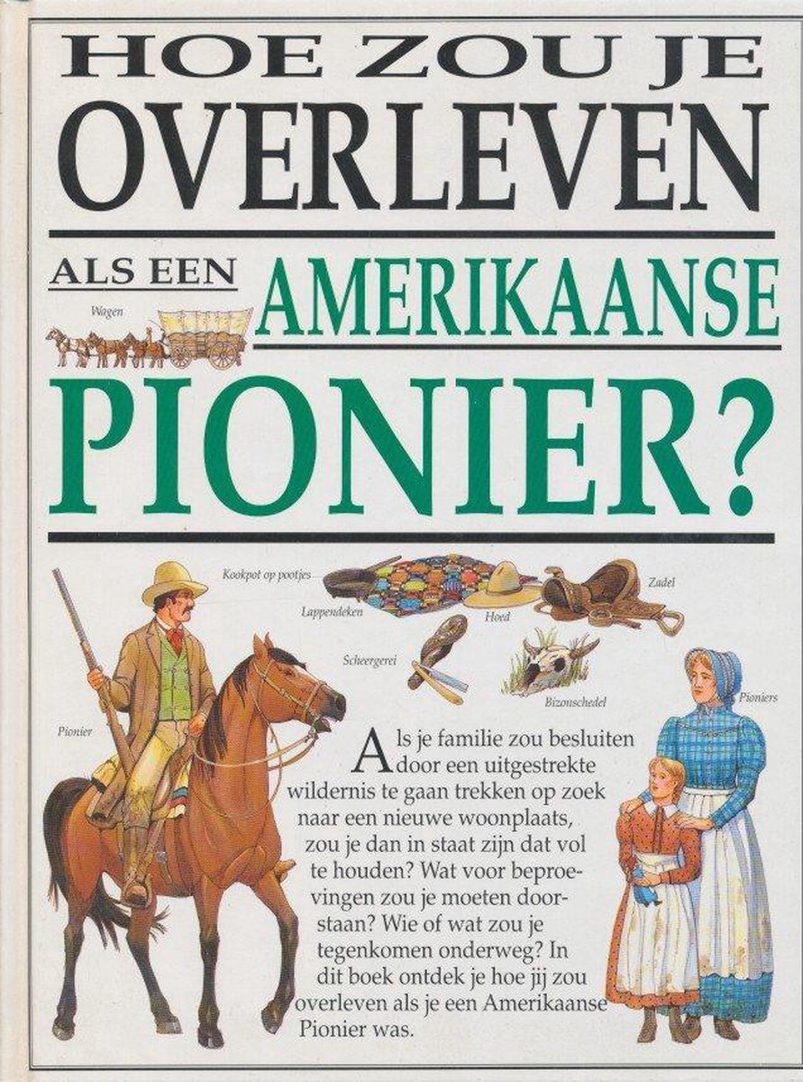 Hoe zou je overleven als een Amerikaanse pionieer?