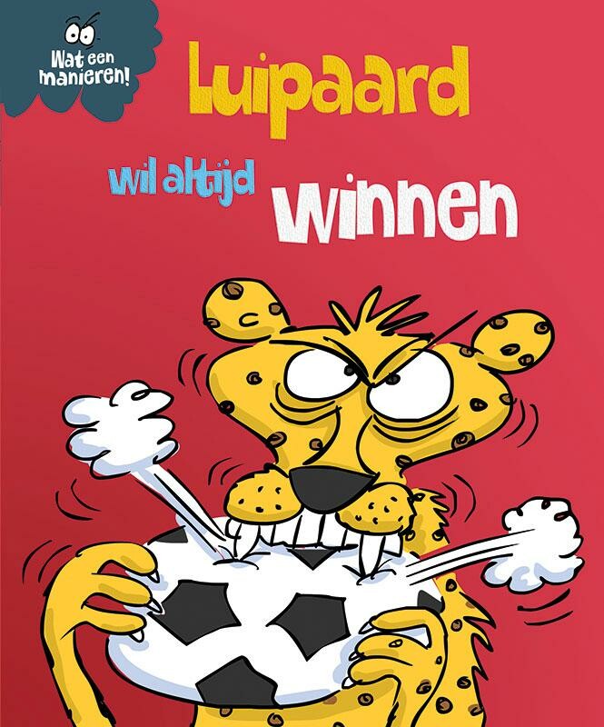 Luipaard wil altijd winnen / Wat een manieren!