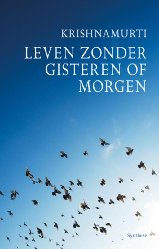 Leven zonder gisteren of morgen