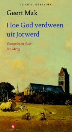 Geert Mak Hoe God Verdween Uit Jorwerd10cd