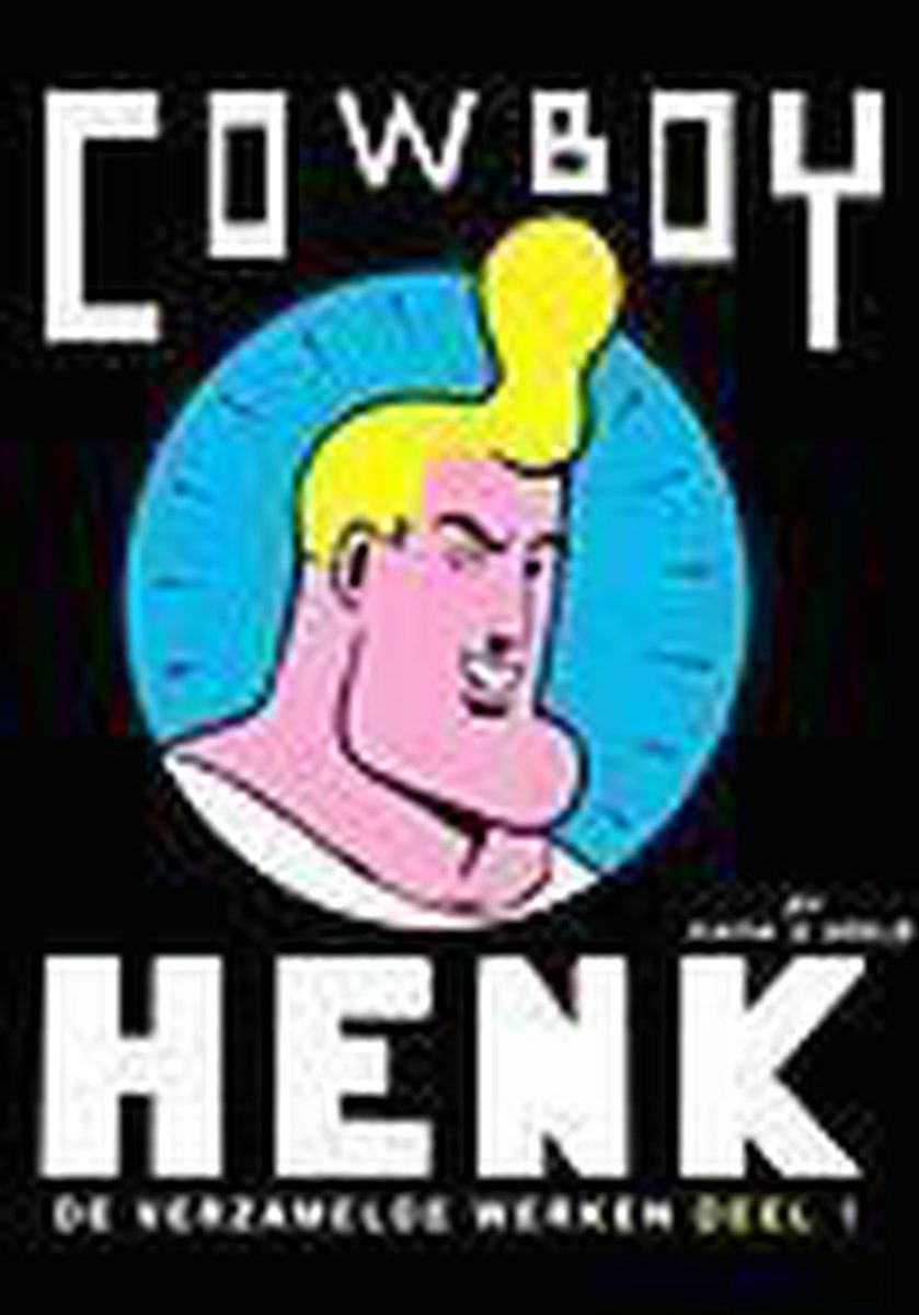 boekenbalie_9789063345402_cover De verzamelde werken - deel 1 / Cowboy Henk / 1