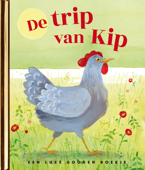 De trip van Kip / Gouden boekjes
