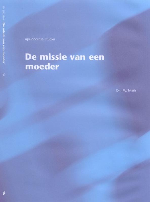 De missie van een moeder / Apeldoornse studies / 50