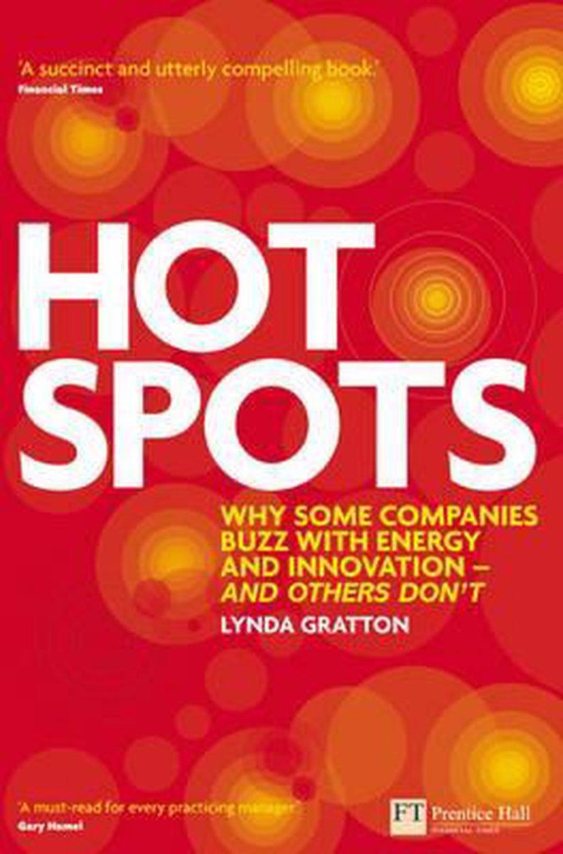 Hot Spots:Why some companies buzz with energy and innovation - and    others don't