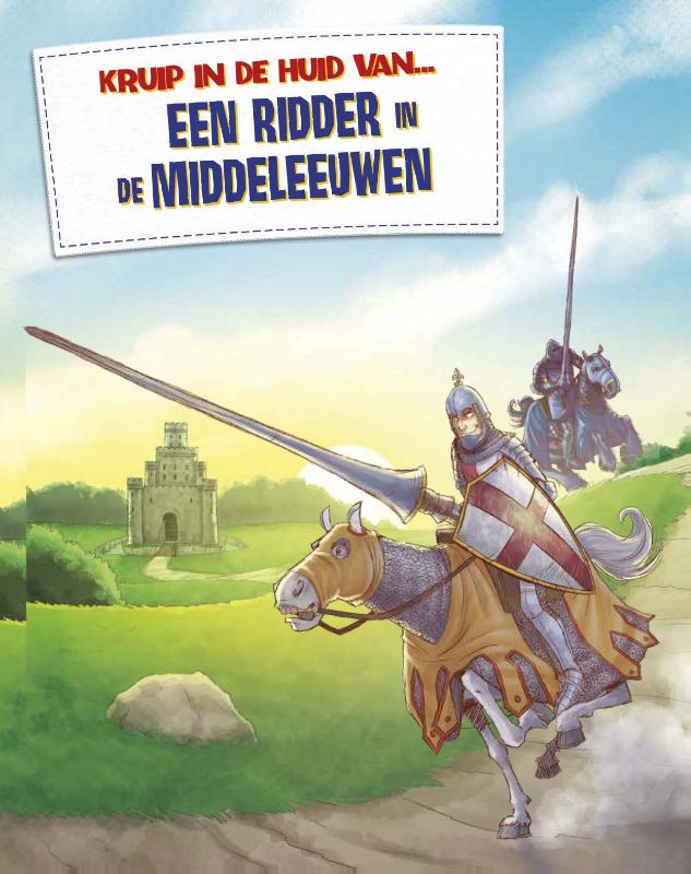 Een ridder in de Middeleeuwen / Kruip in de huid van...