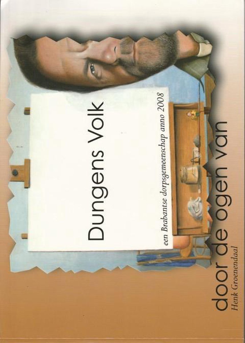 Dungens Volk / Door de ogen van Henk Groenendaal / 1
