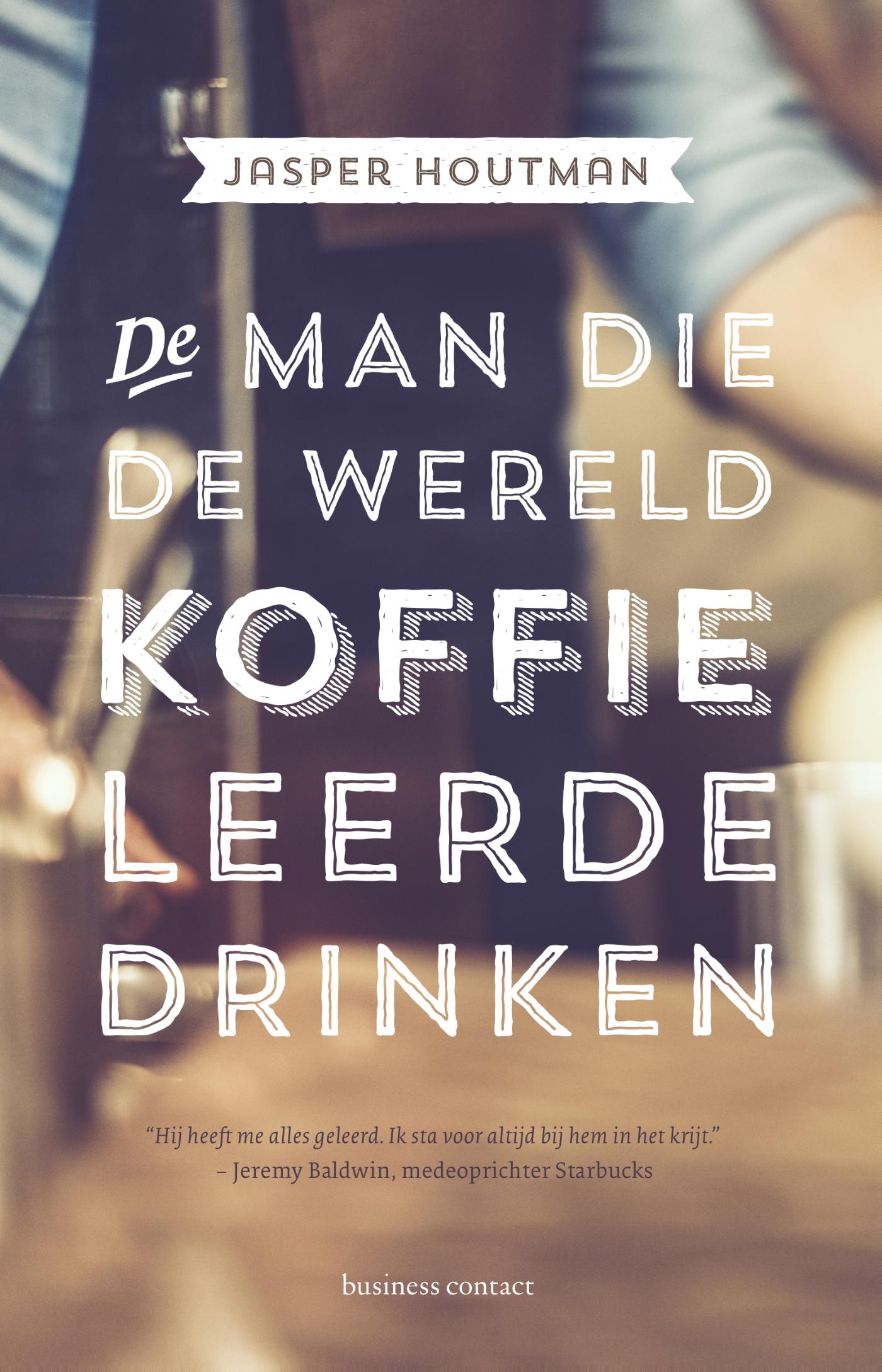 Jasper Houtman De Man Die De Wereld Koffie Leerde Drinken